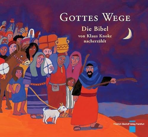 Gottes Wege - Die Bibel von Klaus Knoke nacherzählt von Bischoff, F
